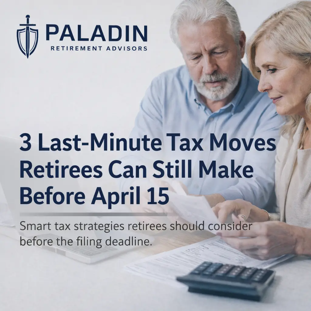 The April 15th Deadline Is Coming: 3 Last-Minute Tax Moves Retirees Can Still Make